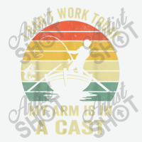 Can't Work Today My Arm Is In A Cast T Shirt Funny Fishing T Shirt Urban Pullover Hoodie | Artistshot