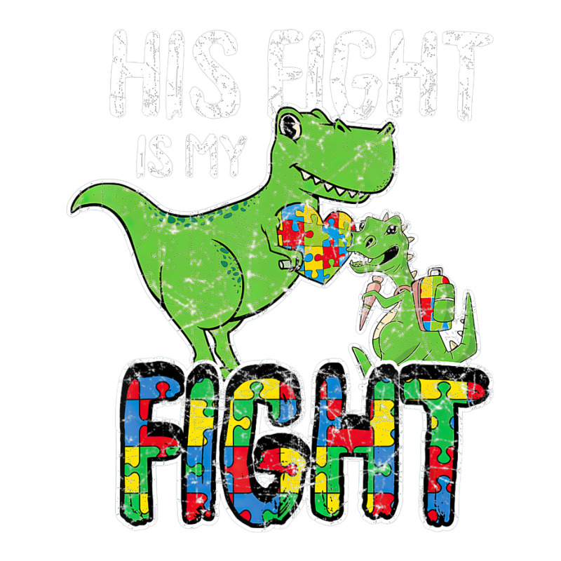 His Fight Is My Fight Autism Awareness Trex Bomber Jacket | Artistshot