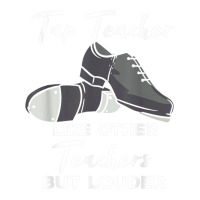 Tap Teacher Like Other Teachers But Louder Funny Tap Dance Bomber Jacket | Artistshot