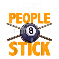 Funny Billiards I Beat People With A Stick Pool Hall Snooker T Shirt Bomber Jacket | Artistshot