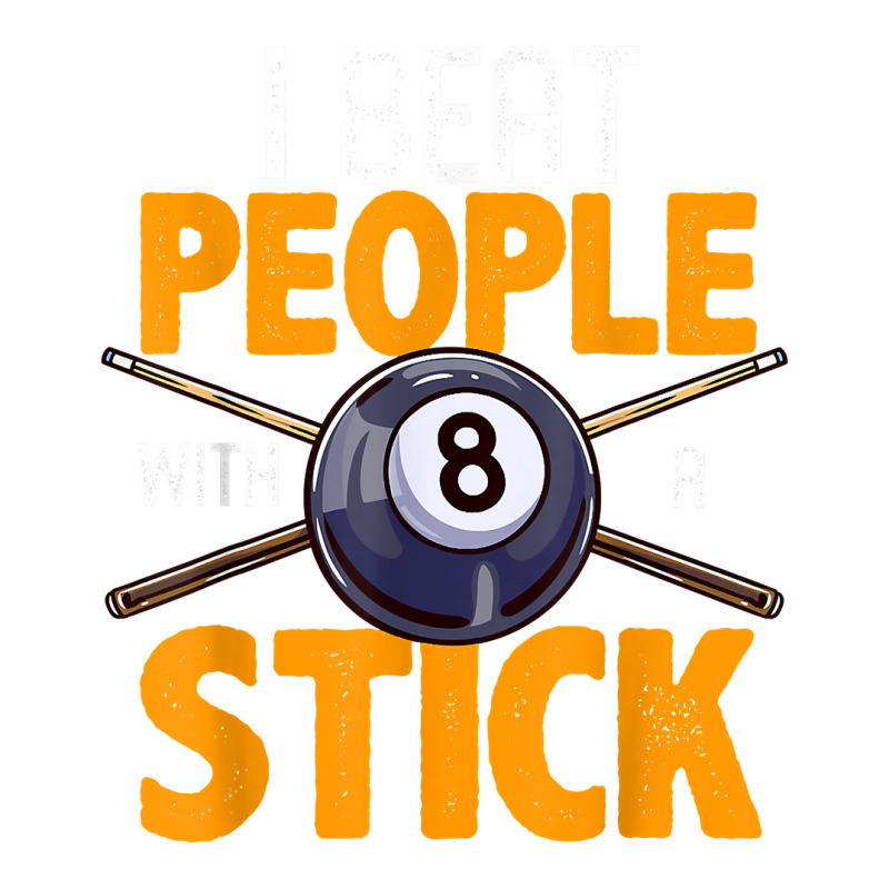 Funny Billiards I Beat People With A Stick Pool Hall Snooker T Shirt Bomber Jacket | Artistshot