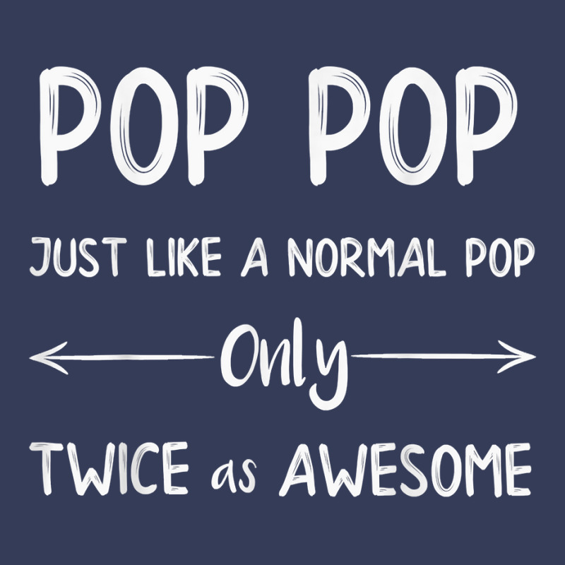 Pop Pop Just Like A Pop Only Twice As Awesome Pop Pop T Shirt Visor Hat | Artistshot