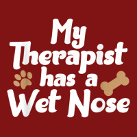 Dog Pet Gifts   My Therapist Has A Wet Nose T Shirt Snapback Trucker Cap | Artistshot