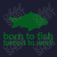 Born To Fish Forced To Work Foam Trucker Hat | Artistshot