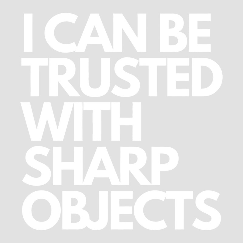 I Can Be Trusted Sharp Objects Foam Trucker Hat | Artistshot