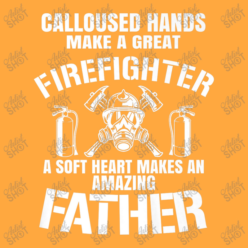 Calloused Hands Make Great Firefighter A Soft Heart A Father Premium Foam Trucker Hat | Artistshot