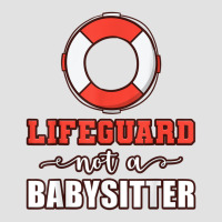 Mens Life Guard Not A Babysitter Seashore Marine Police Duty Foam Trucker Hat | Artistshot