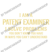 I'm A Patent Examiner I Solve Problems. Funny Gift Dyed Cap | Artistshot