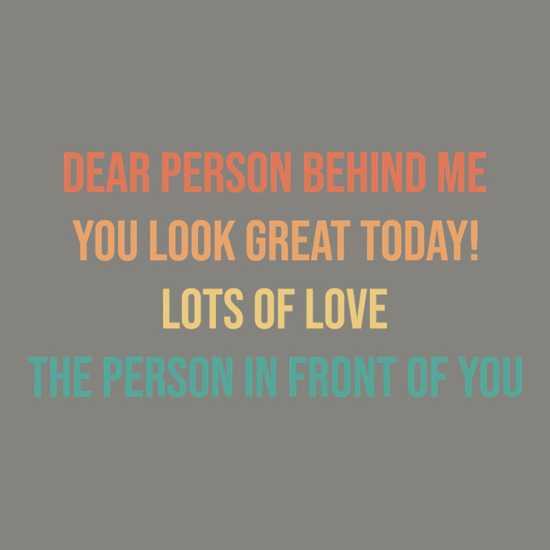 Dear Person Behind Me Funny Retro Quotes & Apparel Woman Man Pullover Dyed Cap by adam.troare | Artistshot