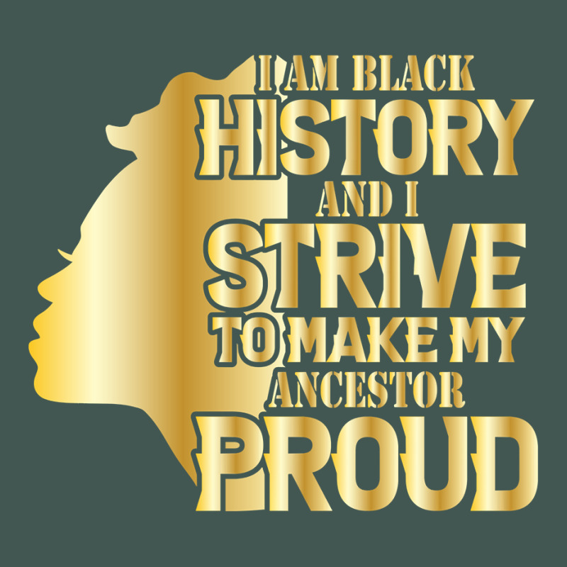 I'm History And I Strive To Make My Ancestor Proud Pullover Hoodie Dyed Cap by TeaMenShop | Artistshot