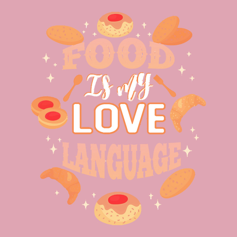 Food Is My Love Language T  Shirt Food Is My Love Language T  Shirt Dyed Cap by kelli93266 | Artistshot