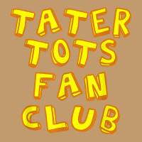 Tater Tots Fan Club Eat Tater Tot Time Lunch Or Dinner Gift T Shirt Urban Pullover Hoodie | Artistshot