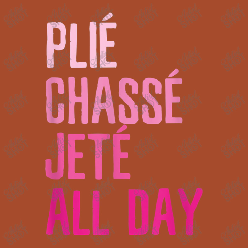 Plie Chasse Jete All Day  Dance Ballet Apparel Leatherette Tumbler | Artistshot