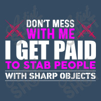 Dont Mess With Me I Get Paid To Stab People With Sharp Objects Beanie | Artistshot