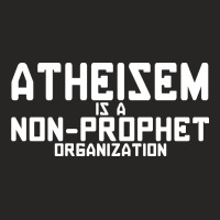 Atheism Is A Non Prophet Organization Ladies Fitted T-shirt | Artistshot