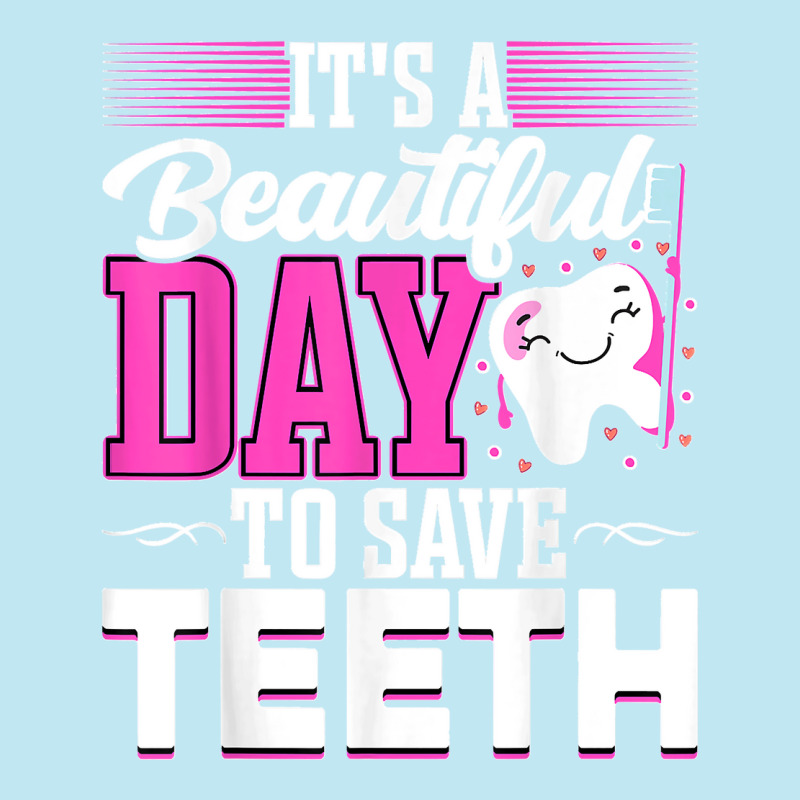 It's A Beautiful Day To Save Teeth Funny Oral Dentist Dental Urban Heavy T-shirt by EaglesonBonnie | Artistshot