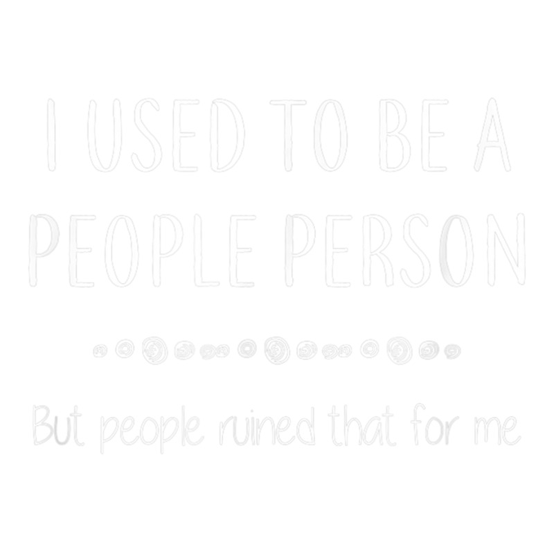 I Used To Be A People Person Funny Sarcastic T Shirt Bomber Jacket | Artistshot