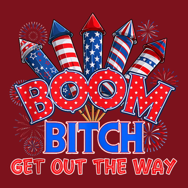 Boom Bitch Get Out The Way Usa 4th Of July Fireworks Shirt Tank Top Beanie by erinlorrai | Artistshot