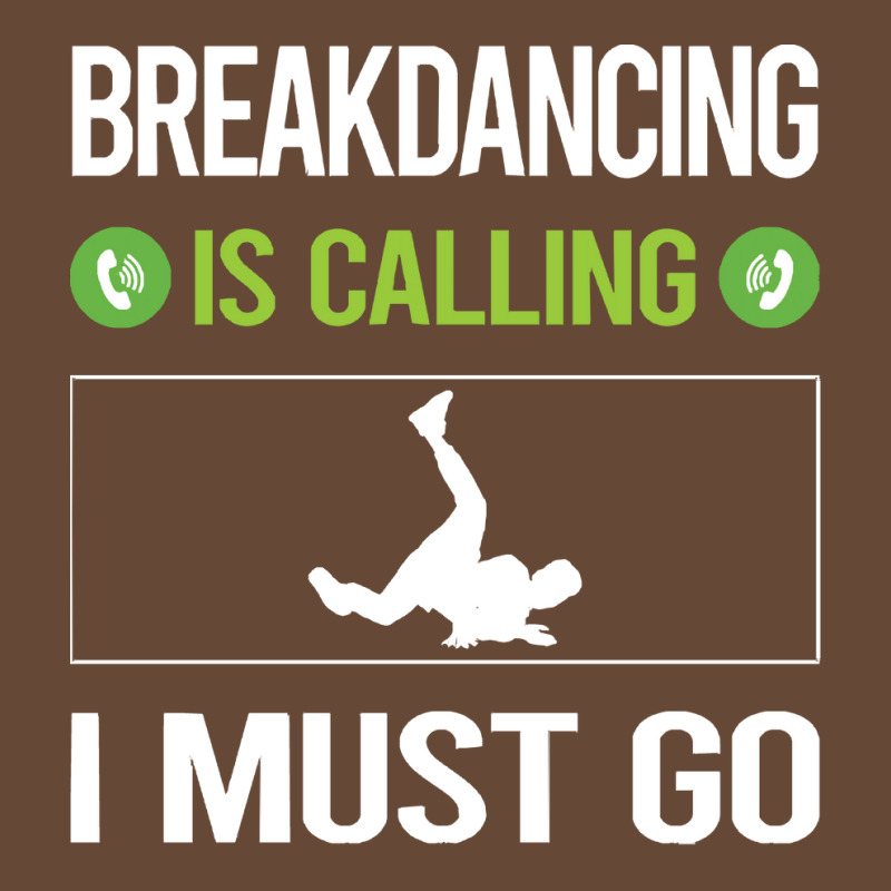 Breakdancing T Shirtit Is Calling I Must Go Breakdancing Breakdance Br Beanie by difficultasian | Artistshot