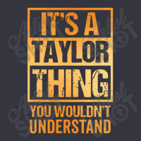 It's A Taylor Thing You Wouldn't Understand Snapback Trucker Cap | Artistshot