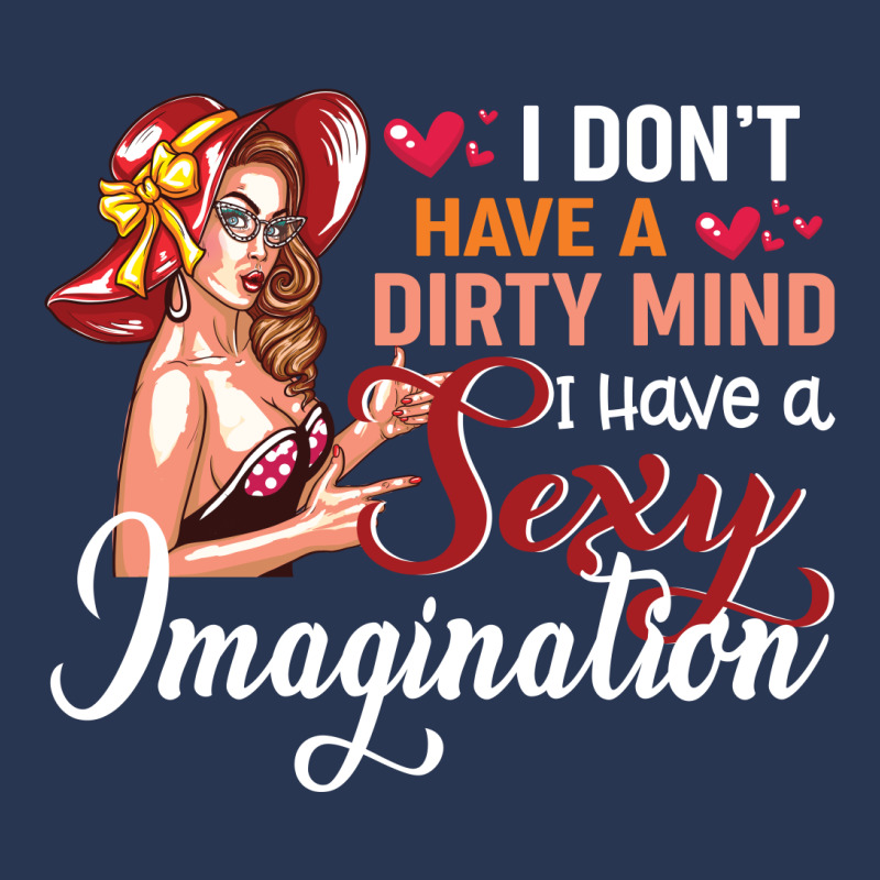 I Don't Have A Dirty Mind I Have A Sexy Imagination Ladies Denim Jacket by vip.pro123 | Artistshot