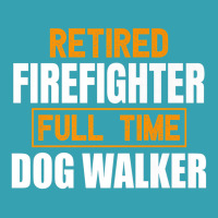 Retired Firefighter Full Time Dog Walker Funny Retirement Premium Dyed Cap | Artistshot