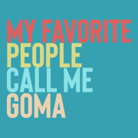 Mothers Day Gift Ideas T  Shirt My Favorite People Calls Me Goma Shirt Dyed Cap | Artistshot