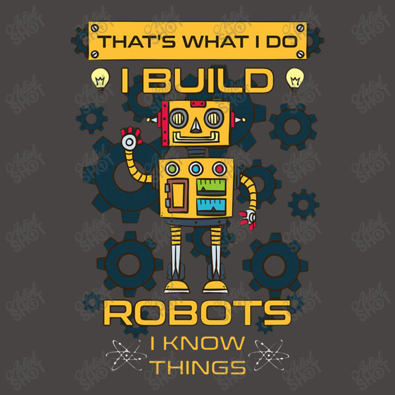 I Build Robots I Know Things Robotics Engineer Tee Dyed Cap | Artistshot