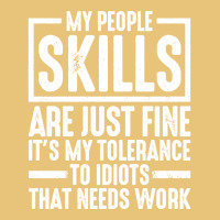 My People Skills Are Just Fine It's My Tolerance To Idiots Pullover Ho Dyed Cap | Artistshot