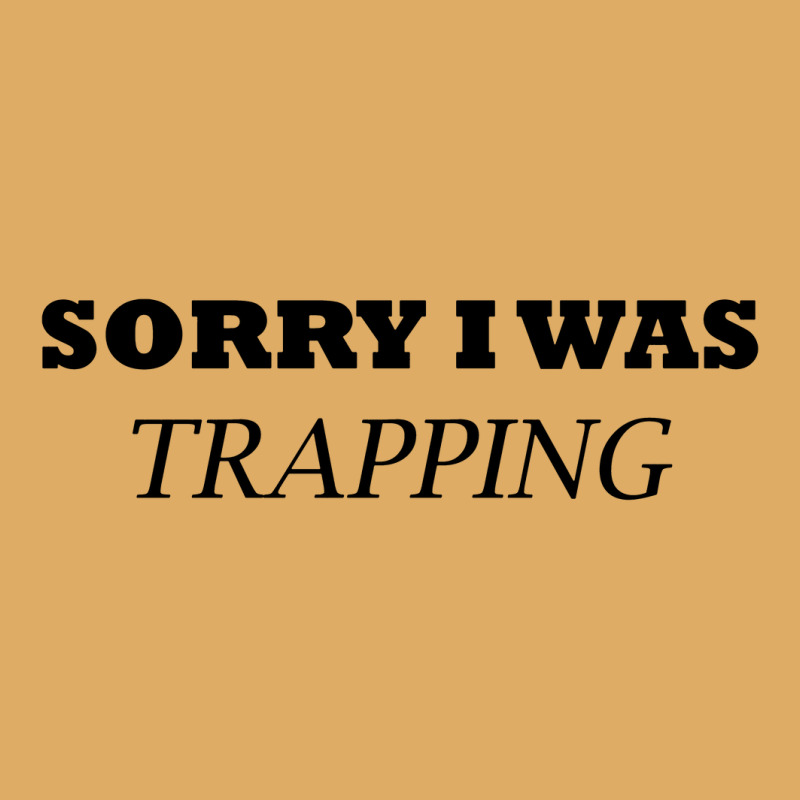 Sorry I Was Trapping Urban Pullover Hoodie | Artistshot