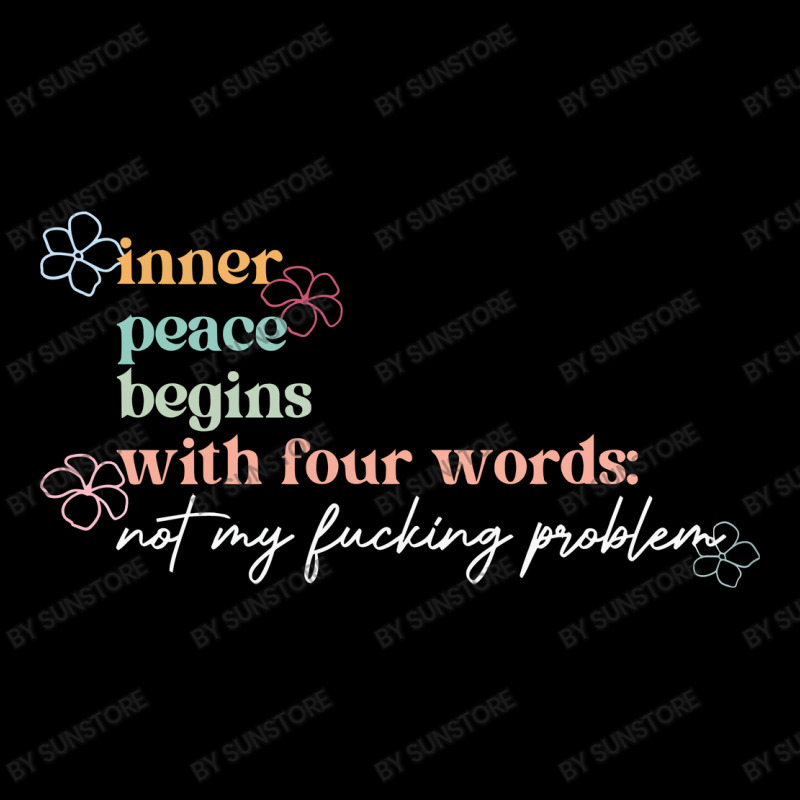 Inner Peace Begins With Four Words Funny Quotes Pocket T-shirt By ...