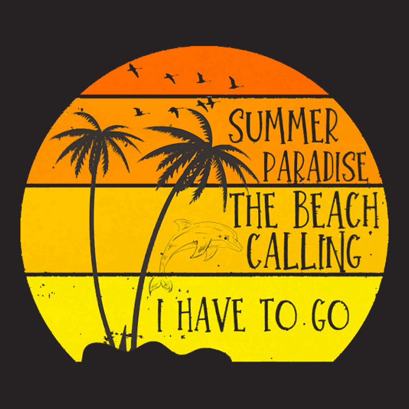 Beach Vacation T  Shirtsummer Paradise The Beach Calling I Have To Go Vintage Cap by crushedguideline | Artistshot