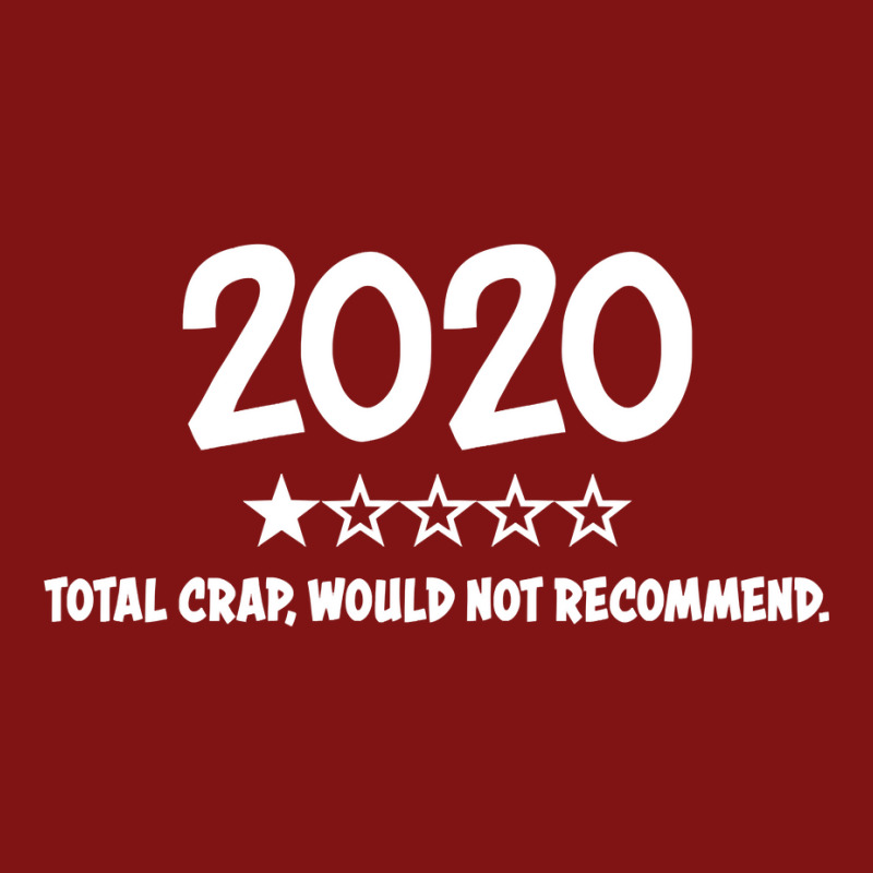 2020 Total Crap Would Not Recommend  2020 One Star Rating Sweatshirt Snapback Trucker Cap by SchonbergerKamile | Artistshot