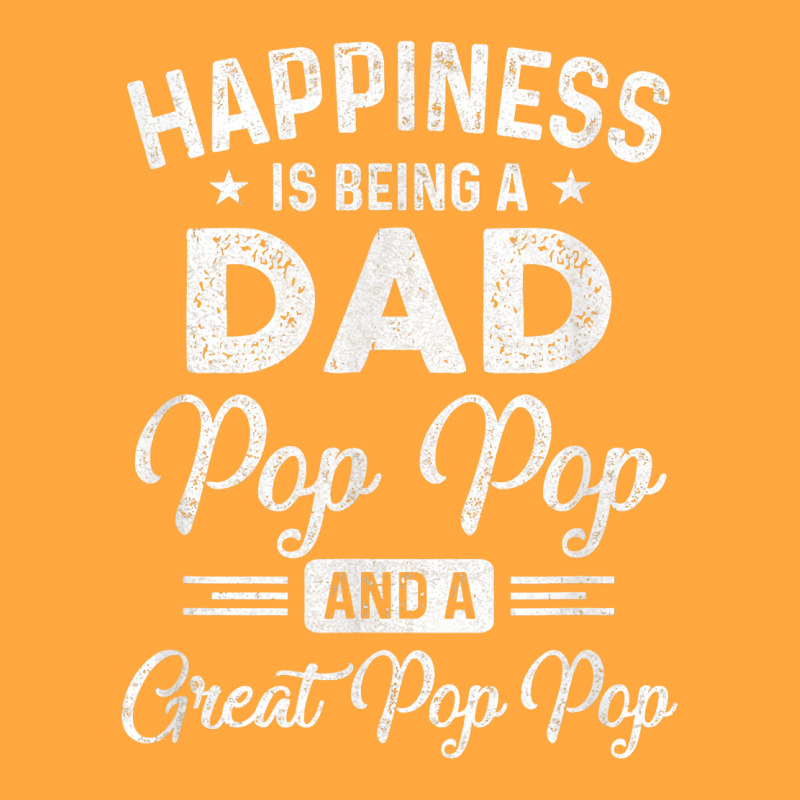 Happiness Is Being A Dad Pop Pop And Great Pop Pop T Shirt Foam Trucker Hat | Artistshot