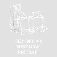 Get Off My Obstacle, Private! T Shirt Foam Trucker Hat | Artistshot