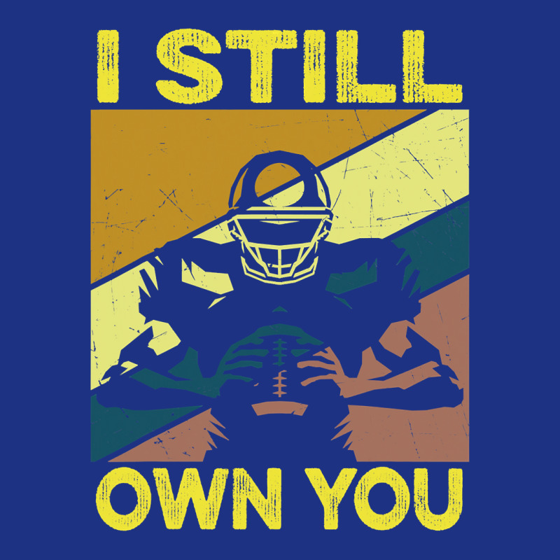 Football I Still Own You Lineman Football Motivational Foam Trucker Hat by circularflap | Artistshot