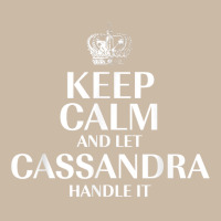 Keep Calm And Let Cassandra Handle It Customized Nickname T Shirt Foam Trucker Hat | Artistshot