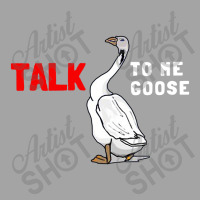 Talk To Me Goose Funny Goose Foam Trucker Hat | Artistshot