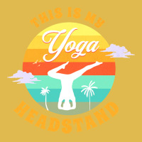 Yoga T  Shirt This Is My Yoga Headstand T  Shirt Dyed Cap | Artistshot