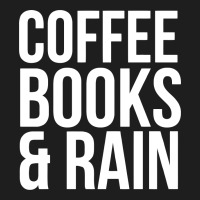 Coffee Books & Rain Classic T-shirt | Artistshot