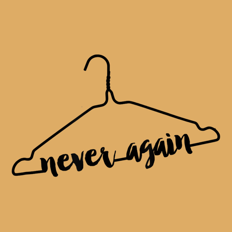 Never Again Hanger Tee Feminist Pro Choice Abortion Rights T Shirt Urban Pullover Hoodie | Artistshot