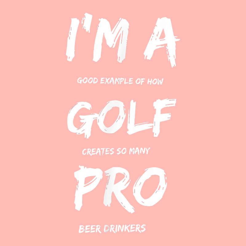 I'm A Golf Pro T Shirt For Beer Golfer Pros Urban Pullover Hoodie | Artistshot