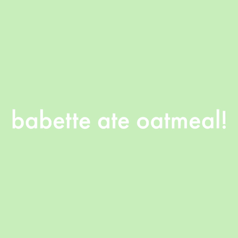 Babette Ate Oatmeal Tshirt Men Women Urban Pullover Hoodie | Artistshot