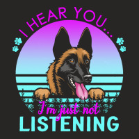 Belgian Malinois T  Shirt I Hear You I'm Just Not Listening Belgian Ma Ladies Fitted T-shirt | Artistshot