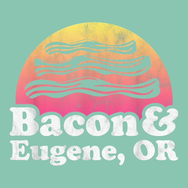 Bacon And Eugene, Or Or Oregon T Shirt Snapback Trucker Cap by abrellkfhanog8 | Artistshot