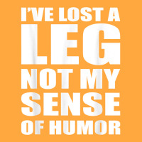 I've Lost A Leg Funny Amputee Prosthetic Surgery Graphic T Shirt Foam Trucker Hat | Artistshot