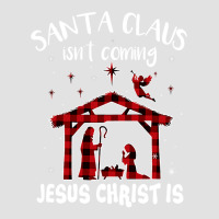 Christian Santa Claus Isnt Coming Jesus Christ Christmas Nativity 76 B Foam Trucker Hat | Artistshot