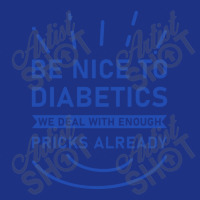 Be Nice To Diabetics We Deal With Enough Pricks Foam Trucker Hat | Artistshot