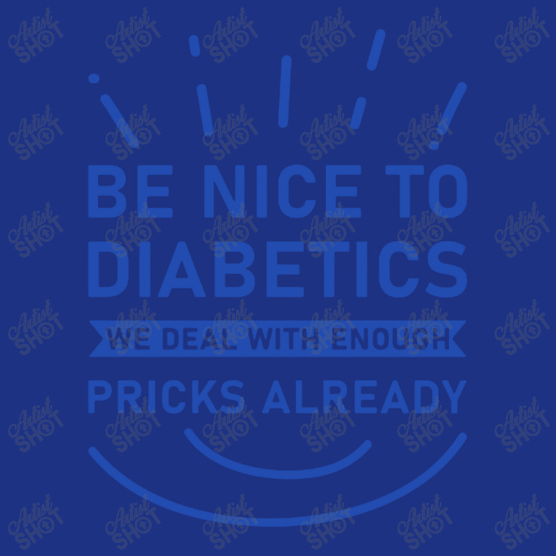 Be Nice To Diabetics We Deal With Enough Pricks Foam Trucker Hat by Cucakrowo | Artistshot