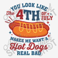 You Look Like 4th Of July Makes Me Want A Hot Dog Classic T-shirt | Artistshot